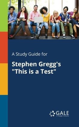 A Study Guide for Stephen Gregg's "This is a Test"