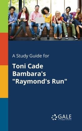 A Study Guide for Toni Cade Bambara's "Raymond's Run"