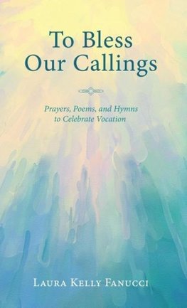 To Bless Our Callings