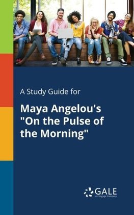 A Study Guide for Maya Angelou's "On the Pulse of the Morning"