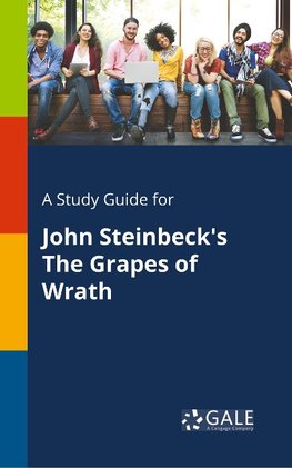 Gale, C: Study Guide for John Steinbeck's The Grapes of Wrat