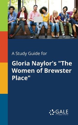 A Study Guide for Gloria Naylor's "The Women of Brewster Place"