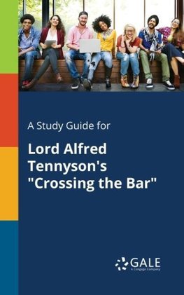 A Study Guide for Lord Alfred Tennyson's "Crossing the Bar"