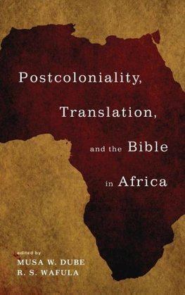 Postcoloniality, Translation, and the Bible in Africa