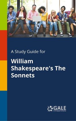 Gale, C: Study Guide for William Shakespeare's The Sonnets