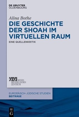 Die Geschichte der Shoah im virtuellen Raum