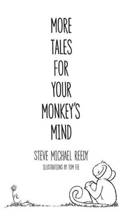 More Tales For Your Monkey's Mind