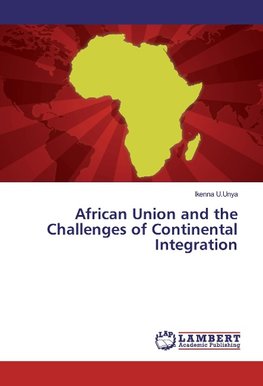 African Union and the Challenges of Continental Integration