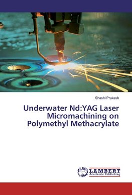 Underwater Nd:YAG Laser Micromachining on Polymethyl Methacrylate