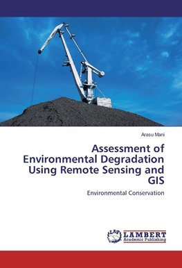 Assessment of Environmental Degradation Using Remote Sensing and GIS