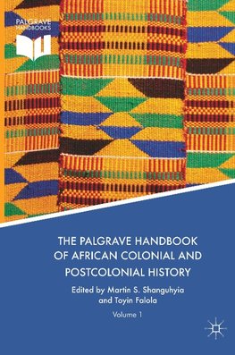 The Palgrave Handbook of African Colonial and Postcolonial History