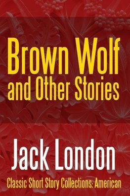 Brown Wolf and Other Stories