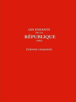 LES ENFANTS DE LA RfPUBLIQUE (1882)