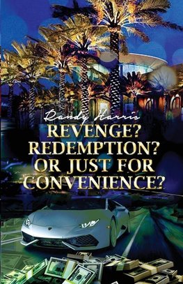 Revenge? Redemption? Or Just for Convenience?