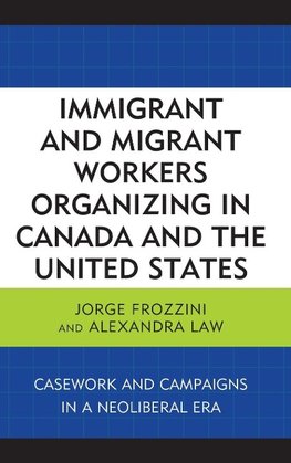 Immigrant and Migrant Workers Organizing in Canada and the United States