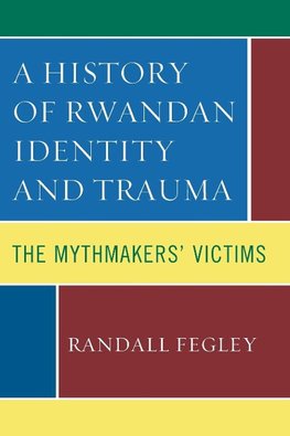 A History of Rwandan Identity and Trauma