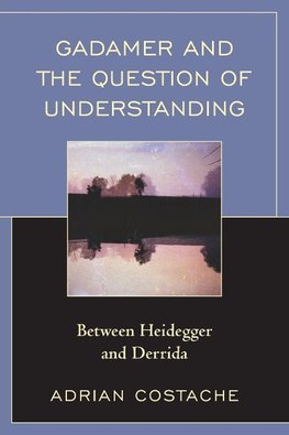 Gadamer and the Question of Understanding