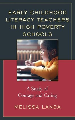 Early Childhood Literacy Teachers in High Poverty Schools