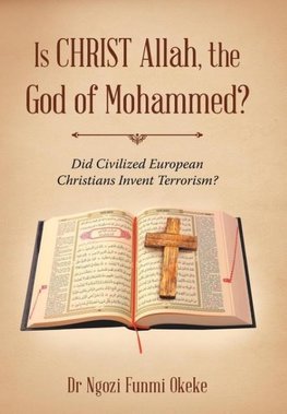 Is CHRIST Allah, the God of Mohammed?