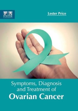 Symptoms, Diagnosis and Treatment of Ovarian Cancer