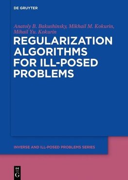 Bakushinsky, A: Regularization Algorithms