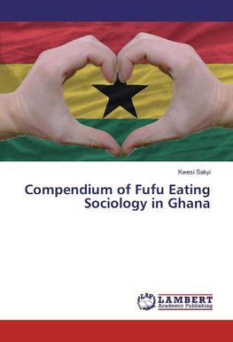 Compendium of Fufu Eating Sociology in Ghana