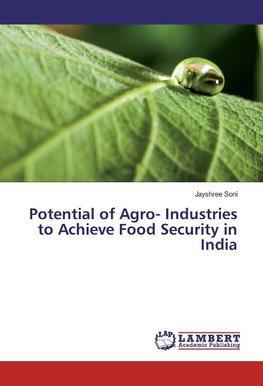 Potential of Agro- Industries to Achieve Food Security in India