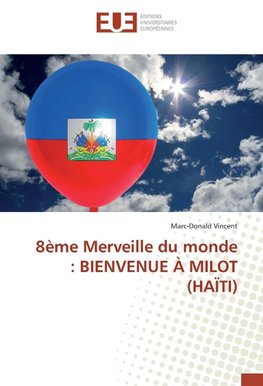 8ème Merveille du monde : BIENVENUE À MILOT (HAÏTI)