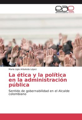 La ética y la política en la administración pública