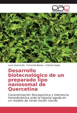 Desarrollo biotecnológico de un preparado lipo nanosomal de Quercetina