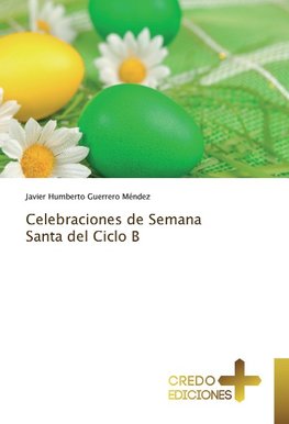 Celebraciones de Semana Santa del Ciclo B