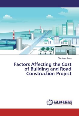 Factors Affecting the Cost of Building and Road Construction Project