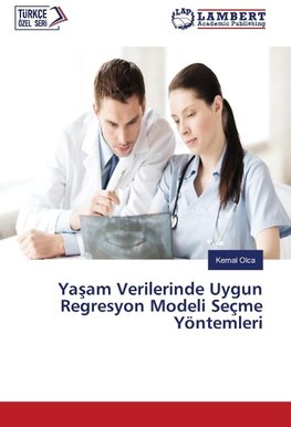 Yasam Verilerinde Uygun Regresyon Modeli Seçme Yöntemleri