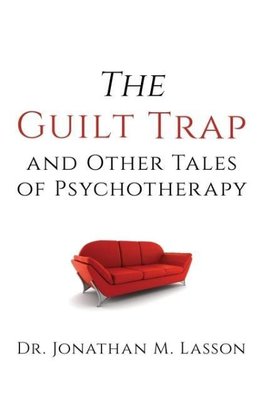 The Guilt Trap and Other Tales of Psychotherapy