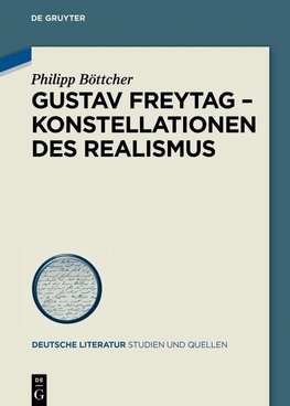 Gustav Freytag - Konstellationen des Realismus