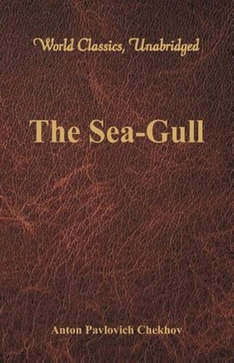 The Sea-Gull (World Classics, Unabridged)