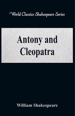 Antony and Cleopatra (World Classics Shakespeare Series)