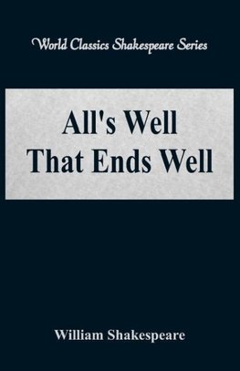 All's Well That Ends Well (World Classics Shakespeare Series)