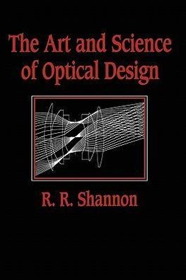 The Art and Science of Optical Design