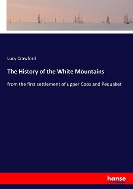 The History of the White Mountains