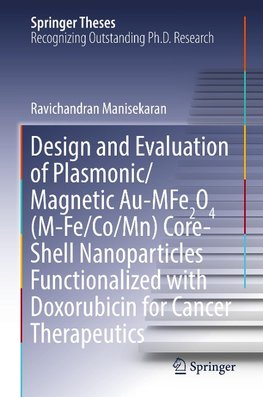 Design and Evaluation of Plasmonic/Magnetic Au-MFe2O4 (M-Fe/Co/Mn) Core-Shell Nanoparticles Functionalized with Doxorubicin for Cancer Therapeutics