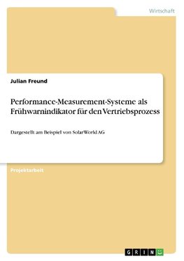 Performance-Measurement-Systeme als Frühwarnindikator für den Vertriebsprozess