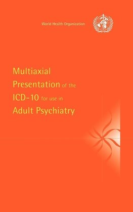 Multiaxial Presentation of the ICD-10 for Use in Adult Psychiatry