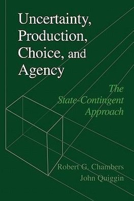 Uncertainty, Production, Choice, and Agency