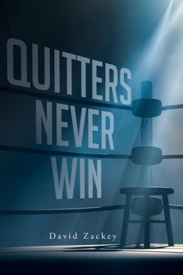 Quitters Never Win