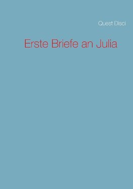 Erste Briefe an Julia