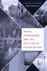 Media, Propaganda and the Politics of Intervention