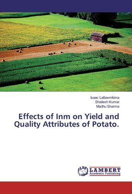 Effects of Inm on Yield and Quality Attributes of Potato.