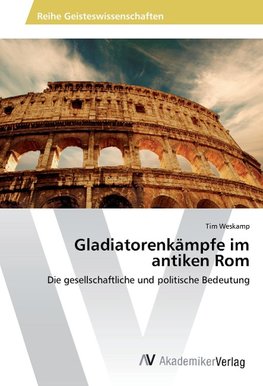 Gladiatorenkämpfe im antiken Rom