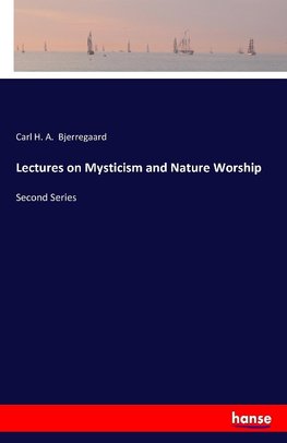 Lectures on Mysticism and Nature Worship